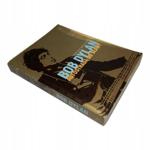 Bob Dylan Autostradą do sławy Howard Sounes Bob Dylan Autostradą do sławy Howard Sounes