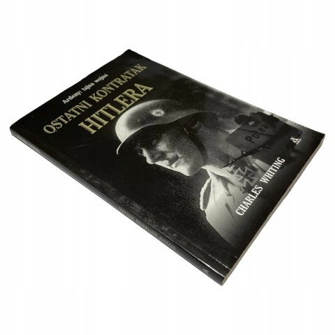 Ostatni kontratak Hitlera Charles Whiting Ostatni kontratak Hitlera Charles Whiting