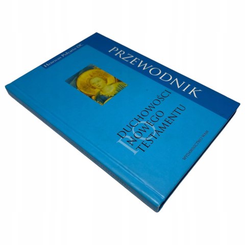 Przewodnik po duchowości nowego testamentu Przewodnik po duchowości nowego testamentu