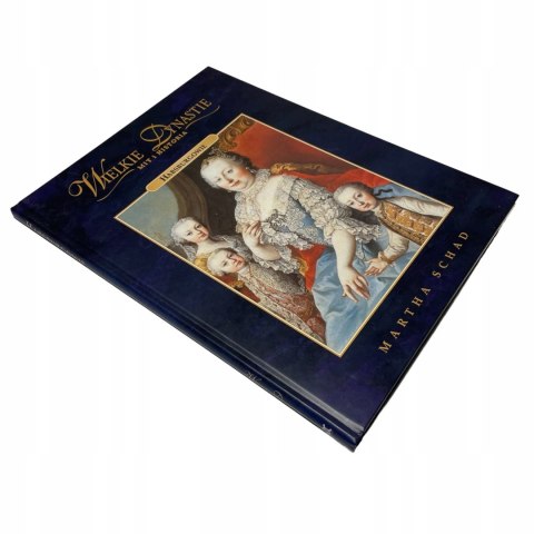 WIELKIE DYNASTIE HABSBURGOWIE MARTHA SCHAD WIELKIE DYNASTIE HABSBURGOWIE MARTHA SCHAD