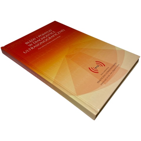 Błędy i pomyłki w diagnostyce ultrasonograficznej red. Wiesław Jakubowski Błędy i pomyłki w diagnostyce ultrasonograficznej red. Wiesław Jakubowski
