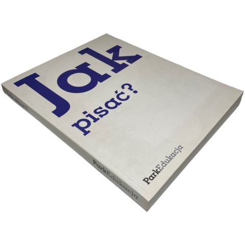 Jak pisać? Michał Kuziak, Sławomir Rzepczyński Jak pisać? Michał Kuziak, Sławomir Rzepczyński