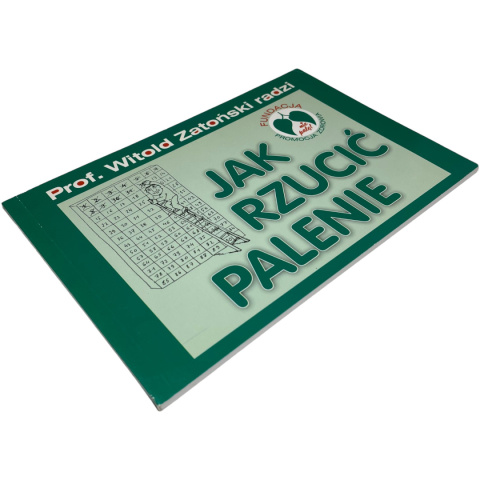 Jak rzucić palenie Prof. Witold Zatoński Jak rzucić palenie Prof. Witold Zatoński