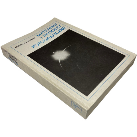 Materiały i procesy fotograficzne Mikołaj Iliński Materiały i procesy fotograficzne Mikołaj Iliński