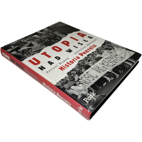 Utopia nad Wisłą. Historia Peerelu Antoni Dudek, Zdzisław Zblewski Utopia nad Wisłą. Historia Peerelu Antoni Dudek, Zdzisław Zblewski