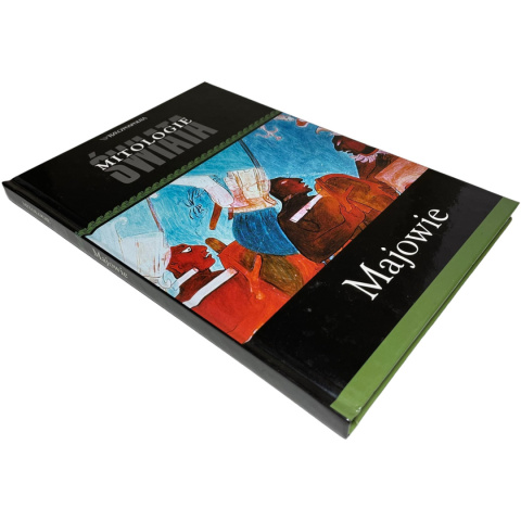 Mitologie świata Majowie Boguchwała Tuszyńska Mitologie świata Majowie Boguchwała Tuszyńska