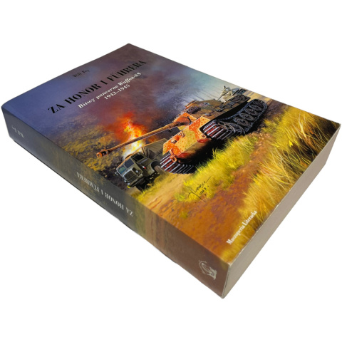 Za honor i Führera. Bitwy pancerne Waffen-SS 1943-1945 Will Fey Za honor i Führera. Bitwy pancerne Waffen-SS 1943-1945 Will Fey