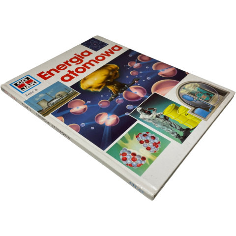 Energia atomowa Co i jak tom 5 Erich Übelacker Energia atomowa Co i jak tom 5 Erich Übelacker