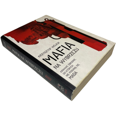 Mafia na wybrzeżu Krzysztof Wójcik Mafia na wybrzeżu Krzysztof Wójcik