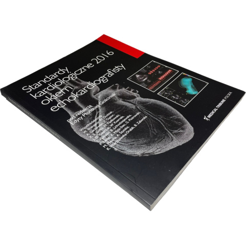 Standardy kardiologiczne 2016 okiem echokardiografisty red. Edyta Płońska-Gościniak Standardy kardiologiczne 2016 okiem echokardiografisty red. Edyta Płońska-Gościniak