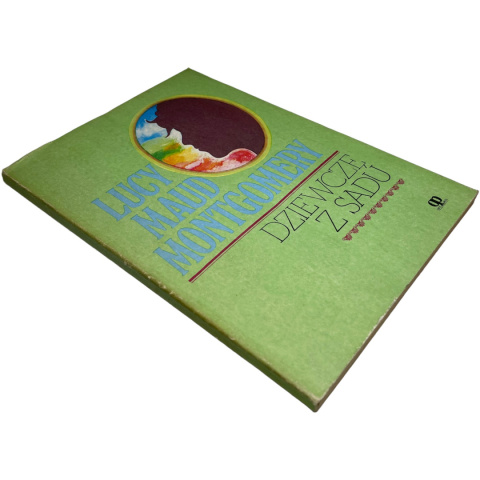 Dziewczę z sadu Lucy Maud Montgomery Dziewczę z sadu Lucy Maud Montgomery