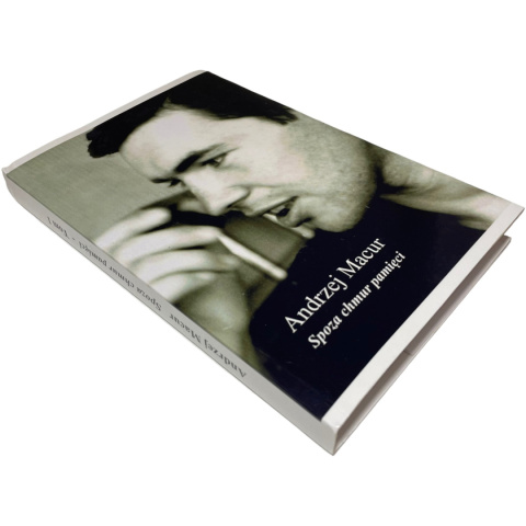 Spoza chmur pamięci Tom pierwszy Czas młodości - wspomnienia z lat 1945-1969 Andrzej Macur Spoza chmur pamięci Tom pierwszy Czas młodości - wspomnienia z lat 1945-1969 Andrzej Macur