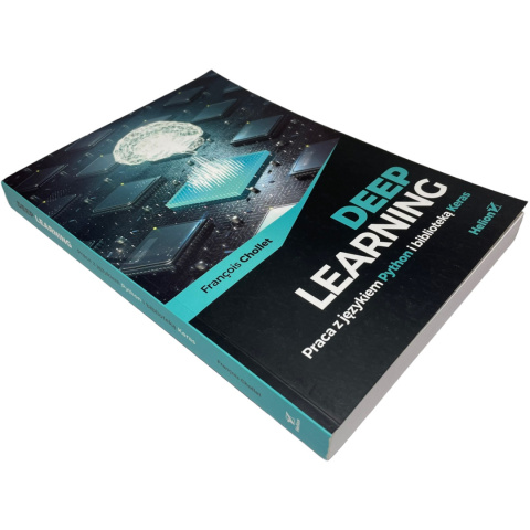 Deep learning. Praca z językiem Python i biblioteką Keras Francois Chollet Deep learning. Praca z językiem Python i biblioteką Keras Francois Chollet