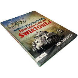 Bardzo ilustrowana historia II wojny światowej Paul Dowswell