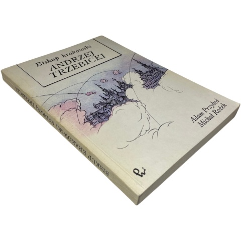 Biskup krakowski Andrzej Trzebicki Adam Przyboś, Michał Rożek