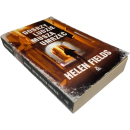 Dobrzy ludzie muszą umrzeć Helen Fields