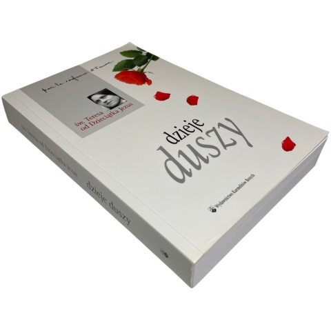 Dzieje duszy Św. Teresa od Dzieciątka Jezus