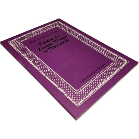 Królewski Zamek Wazów w Warszawie Mariusz Karpowicz