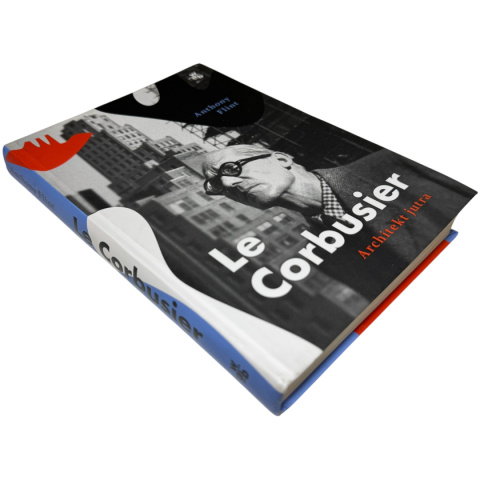 Le Corbusier. Architektura jutra Anthony Flint