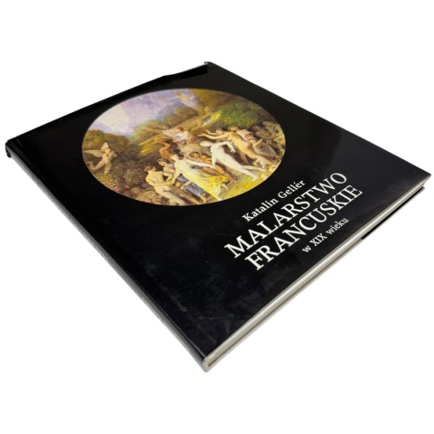 Malarstwo francuskie w XIX wieku Katalin Geller