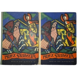 Przez stulecia t. I-II opr. Stanisław Aleksandrzak, Marian Wadecki