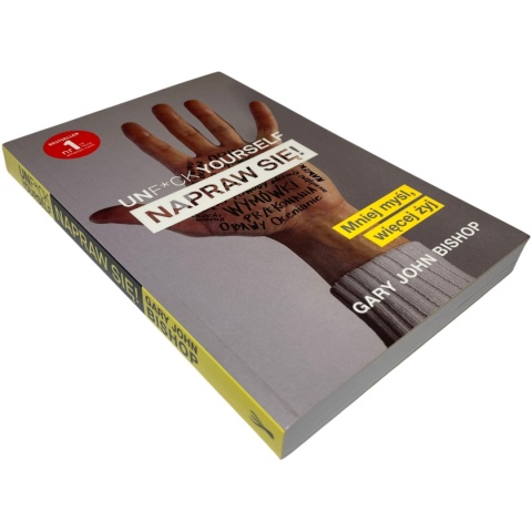 Unf*ck yourself Napraw się! Gary John Bishop