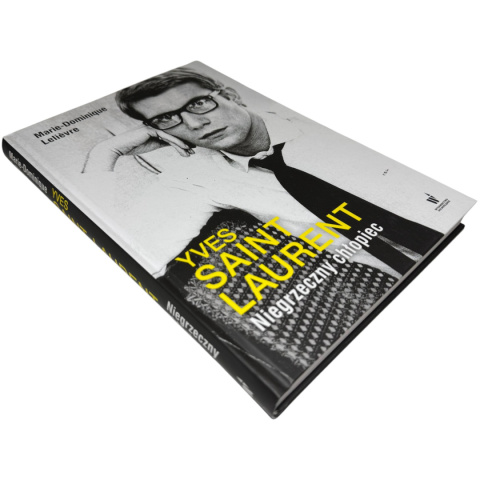 Yves Saint Laurent. Niegrzeczny chłopiec Marie-Dominique Lelievre Yves Saint Laurent. Niegrzeczny chłopiec Marie-Dominique Lelievre