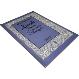 Zamek Piastów i Jagiellonów w Warszawie Adam Rutkowski