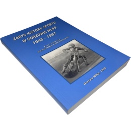Zarys historii sportu w Gorzowie Wlkp. 1945-1997 red. Bernard Woltmann
