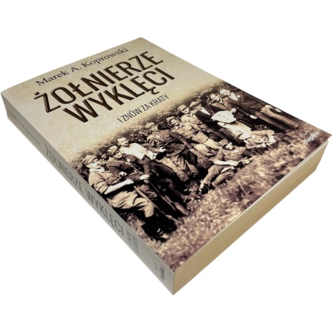 Żołnierze wyklęci. I znów za kraty Marek A. Koprowski