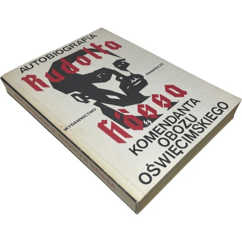 Autobiografia Rudolfa Hössa komendanta obozu oświęcimskiego Rudolf Höss