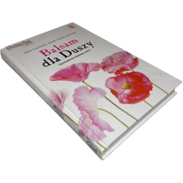 Balsam dla duszy Jack Canfield, Mark Victor Hansen