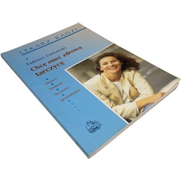 Chcę mieć zdrową tarczycę Tadeusz Górowski