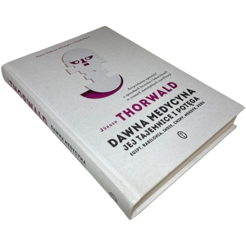 Dawna medycyna. Jej tajemnice i potęga Jürgen Thorwald