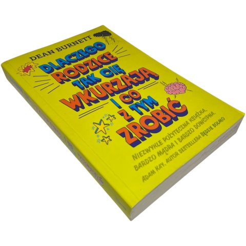 Dlaczego rodzice tak cię wkurzają i co z tym zrobić Dean Burnett