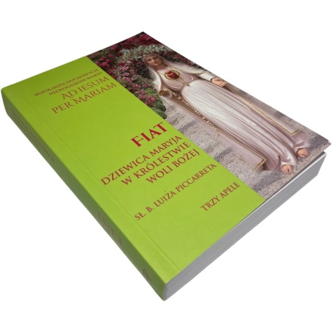 Fiat Dziewica Maryja w Królestwie Woli Bożej Sł. B. Luiza Piccarreta