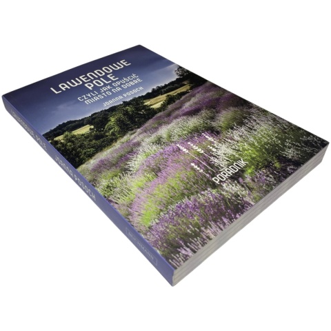 Lawendowe pole czyli jak opuścić miasto na dobre Joanna Posoch