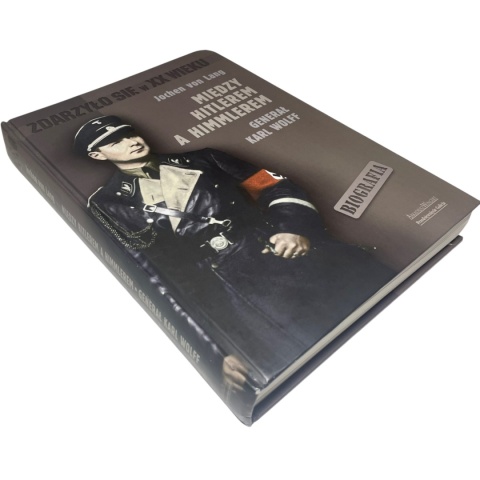 Między Hitlerem a Himmlerem. Generał Karl Wolff Jochen von Lang