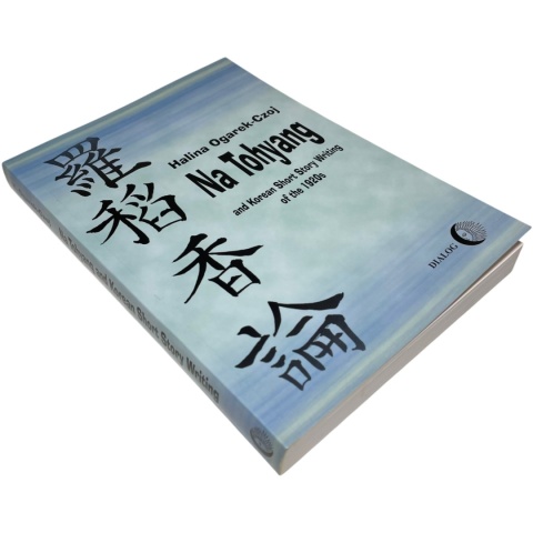 Na Tohyang and Korean Short Story Writing of the 1920s Halina Ogarek-Czoj