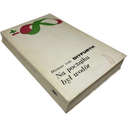 Na początku był wodór Hoimar von Ditfurth