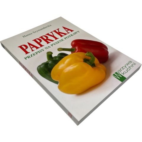Papryka przepisy na pyszne potrawy Hanna Szymanderska