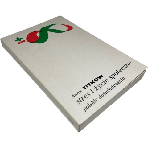 Stres i życie społeczne. Polskie doświadczenia Anna Titkow