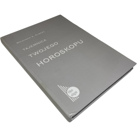Tajemnica twojego horoskopu Wojciech A. Albert