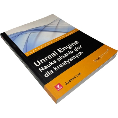 Unreal Engine Nauka pisania gier dla kreatywnych Joanna Lee