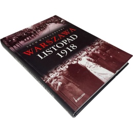 Warszawa - listopad 1918 Lech Wyszczelski