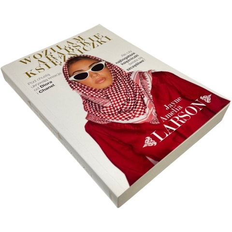 Woziłam arabskie księżniczki Jayne Amelia Larson