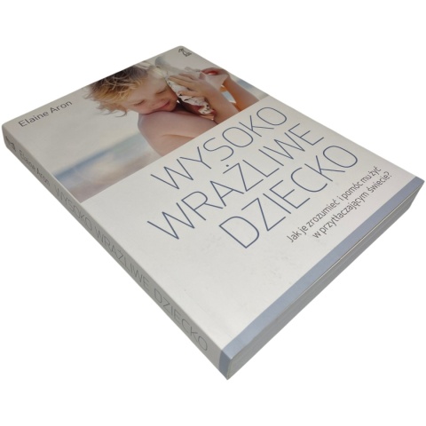 Wysoko wrażliwe dziecko Elaine Aron