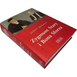 Zygmunt Stary i Bona Sforza Jerzy Besala