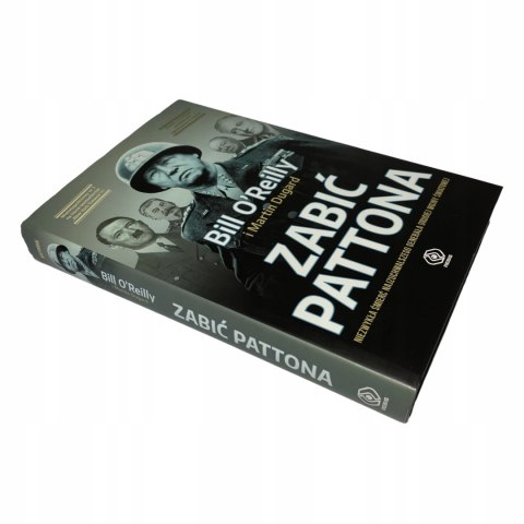 Zabić Pattona Bill O'Reilly, Martin Dugard Zabić Pattona Bill O'Reilly, Martin Dugard