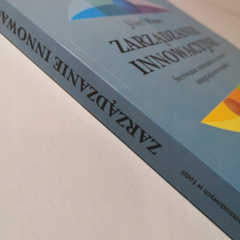 Zarządzanie innowacyjne Józef Penc Zarządzanie innowacyjne Józef Penc